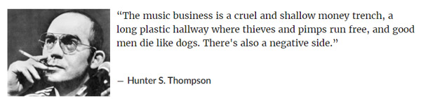 Hunter S. Thompson quote about the music business