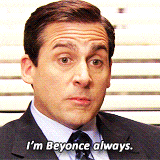 I'm Beyonce always (The Office)