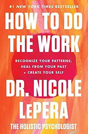 How To Do The Work by Dr. Nicole LePera