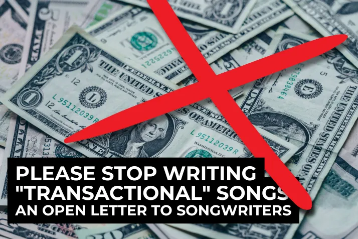 Stop Writing 'Transactional' Songs and START Making Legacy Hits